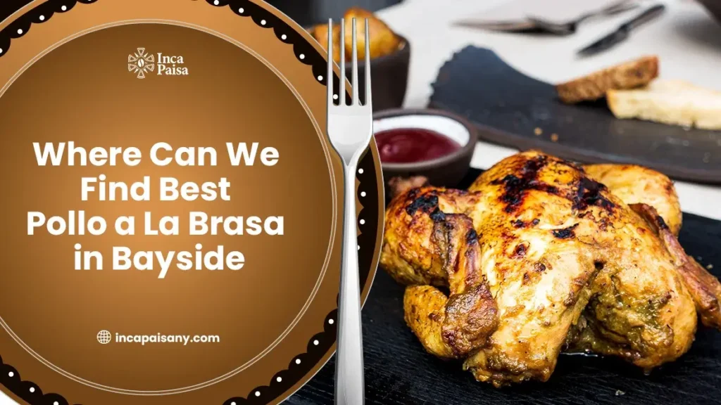 Best Pollo a La Brasa in Bayside