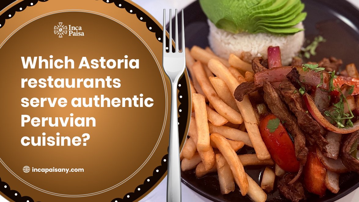 astoria peruvian restaurant